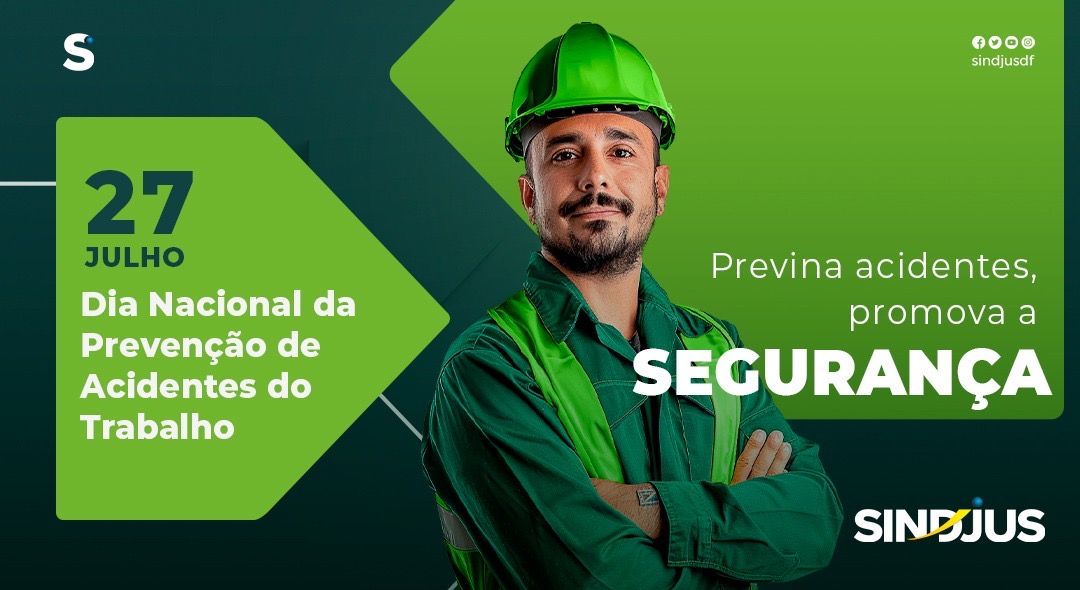 27de julho: Dia Nacional da Prevenção de Acidentes do Trabalho